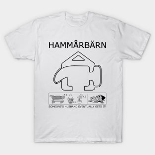 Hammerbarn Husband Gets It T-Shirt